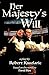 Her Majesty's Will: A Play