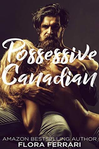 Possessive Canadian (Kindle Edition)