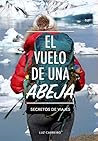 EL VUELO DE UNA ABEJA: Secretos de Viajes (Spanish Edition)
