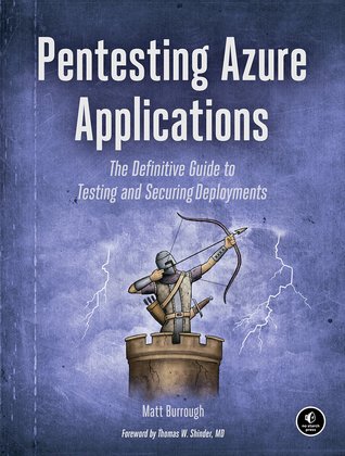 Pentesting Azure Applications: The Definitive Guide to Testing and Securing Deployments (Paperback)