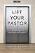 Lift Your Pastor: Becoming ...
