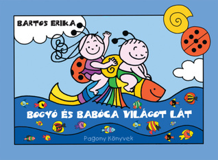 Bogyó ​és Babóca világot lát (Hardcover)