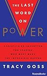 The Last Word on Power: Executive Re-Invention for Leaders Who Must Make the Impossible Happen