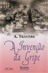 A Invenção da Gripe (Paperback)