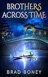 Brothers Across Time by Brad Boney