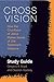 Cross Vision Study Guide by Gregory A. Boyd