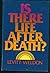 Is there life after death?
