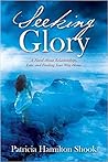 Seeking Glory by Patricia Hamilton Shook