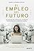 El Futuro del Empleo: El em...