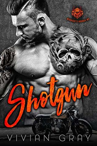 Shotgun: A Motorcycle Club Romance (Midnight’s Hounds MC) (Longing for the Bad Boy Book 2)