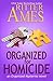 Organized for Homicide: A Cozy Mystery (Organized Mysteries Book 2)