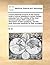 A Short Historical Account of the Several Kinds of Worms Breeding in Human Bodies: Extracted from the Writings of the Most Eminent Authors with a ... Most Approved Remedies for Their Expulsion
