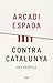 Contra Catalunya: Una cróni...