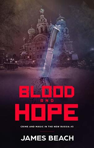 Blood and Hope (Crime and Magic in the New Russia #3)