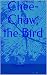 Chee-Chaw, the Bird by Patricia Price