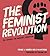 The Feminist Revolution by Bonnie J. Morris