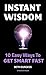 Instant Wisdom: 10 Easy Ways To Get Smart Fast (The Wiseism Series Book 1)