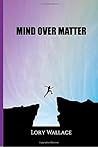 Mind Over Matter