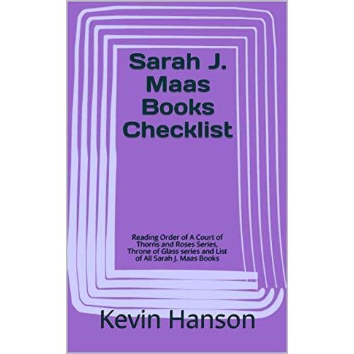 Sarah J Maas Books Checklist Reading Order Of A Court Of Thorns And Roses Series Throne Of Glass Series And List Of All Sarah J Maas Books By Kevin Hanson