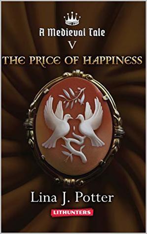 The Price of Happiness (A Medieval Tale, #5)