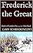 Frederick the Great: Battle of Leuthen Dec. 5, 1757 Mini Read