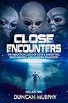 Close Encounters: Volume One: The Abduction cases of Betty & Barney Hill, Travis Walton, and Antonio Villas-Boas Close Encounters: Volume One: The Abduction cases of Betty & Barney Hill, Travis Walton, and Antonio Villas-Boas