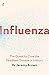 Influenza: The Quest to Cur...