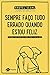 Sempre faço tudo errado quando estou feliz: tirinhas sentimentais para todo tipo de bad (Portuguese Edition)