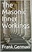 The Masonic Inner Workings by Frank German