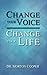 Change Your Voice, Change Your Life by Morton  Cooper