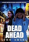 Dead Ahead (Joliet Sisters Psychic Detectives Mystery, #4) Dead Ahead (Joliet Sisters Psychic Detectives Mystery, #4)