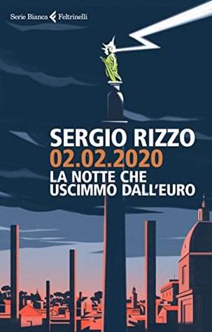 02.02.2020. La notte che uscimmo dall'euro (Kindle Edition)