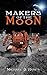 Makers of the Moon