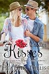 Ice Cream Kisses: An Echo Ridge Romance anthology (Echo Ridge Romances) Ice Cream Kisses: An Echo Ridge Romance anthology (Echo Ridge Romances)