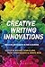 Creative Writing Innovations: Breaking Boundaries in the Classroom