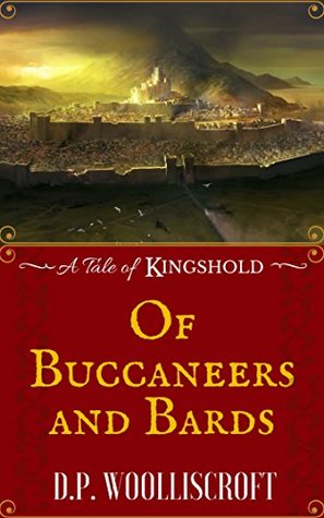 Of Buccaneers and Bards: A Tale of Kingshold (Kindle Edition)
