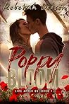 Poppy Bloom by Rebekah Dodson