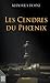 Les Cendres du Phoenix by Khaoula Hosni