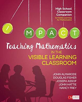 Teaching Mathematics in the Visible Learning Classroom, High School (Corwin Mathematics Series)