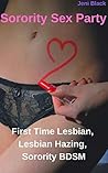 Sorority Sex Party: First Time Lesbian, Lesbian Hazing, Sorority BDSM