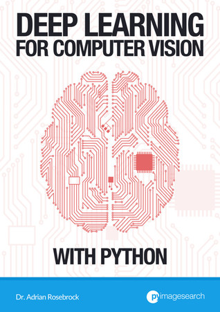 Deep Learning for Computer Vision with Python — Practitioner Bundle
