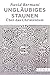 Ungläubiges Staunen: Über das Christentum