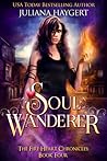 Soul Wanderer (The Fire Heart Chronicles #4)
