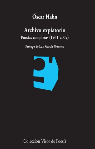 Archivo Expiatorio: Poesías Completas (1961 - 2009)
