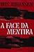 A Face da Mentira