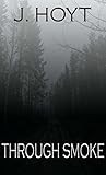 Through Smoke: A ...