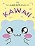 The Super Cute Book of Kawaii