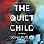 The Quiet Child Lib/E