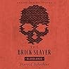 The Brick Slayer by Harold Schechter