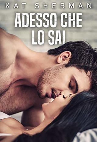Adesso che lo sai (Italian Edition)